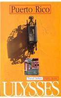 Puerto Rico: ¿Qué importa vivir o morir?(Ulysses Travel Guides)