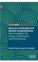 Business Leadership and Market Competitiveness
