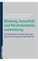 Bindung, Sexualitat Und Personlichkeitsentwicklung