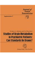 Studies of Brain Metabolism in Psychiatric Patients: Can Standards Be Drawn?