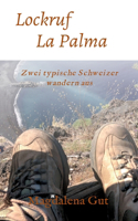 Lockruf La Palma: Zwei typische Schweizer wandern aus