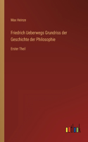 Friedrich Ueberwegs Grundriss der Geschichte der Philosophie