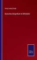Deutsches Bürgerthum im Mittelalter