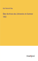 Über die Krisis des Zollvereins im Sommer 1852