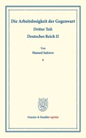 Die Arbeitslosigkeit Der Gegenwart: Dritter Teil: Deutsches Reich II. (Schriften Des Vereins Fur Sozialpolitik, Band 185/III)