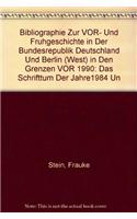 Bibliographie Zur VOR- Und Fr-Hgeschichte in Der Bundesrepublik Deutschland Und Berlin (West) in Den Grenzen VOR 1990