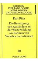 Die Beteiligung Von Auslaendern an Der Weiterbildung Im Rahmen Von Volkshochschulkursen