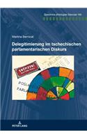 Delegitimierung Im Tschechischen Parlamentarischen Diskurs: (196 Specimina Philologiae Slavicae)