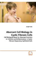 Aberrant Cell Biology in Cystic Fibrosis Cells