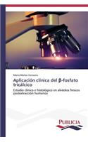 Aplicación clínica del β-fosfato tricálcico