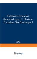 Electron-Emission Gas Discharges I / Elektronen-Emission Gasentladungen I