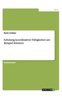 Schulung koordinativer Fähigkeiten am Beispiel Klettern