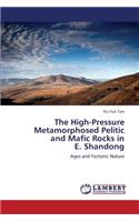 High-Pressure Metamorphosed Pelitic and Mafic Rocks in E. Shandong