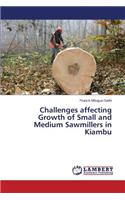 Challenges affecting Growth of Small and Medium Sawmillers in Kiambu