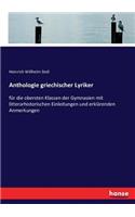 Anthologie griechischer Lyriker: für die obersten Klassen der Gymnasien mit litterarhistorischen Einleitungen und erklärenden Anmerkungen
