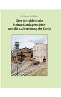Über mitteldeutsche Steinkohlenlagerstätten und die Aufbereitung der Kohle