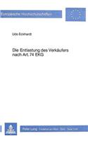 Die Entlastung Des Verkaeufers Nach Art. 74 EKG