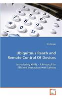 Ubiquitous Reach and Remote Control Of Devices