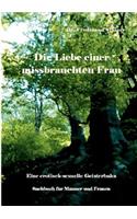Die Liebe einer missbrauchten Frau: (German)