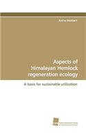 Aspects of Himalayan Hemlock regeneration ecology