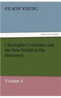 Christopher Columbus and the New World of His Discovery - Volume 4: (English)