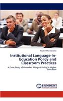 Institutional Language-in-Education Policy and Classroom Practices: (English)
