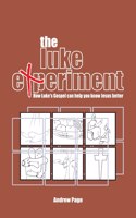 Luke Experiment: How Luke's Gospel can help you know Jesus better