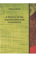 A History of the Organization and Movements: (English)
