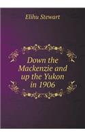 Down the Mackenzie and up the Yukon in 1906: (English)