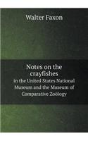 Notes on the crayfishes in the United States National Museum and the Museum of Comparative Zoölogy: (English)