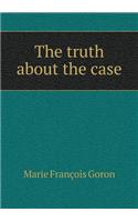 The truth about the case: (English)