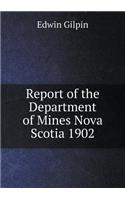 Report of the Department of Mines Nova Scotia 1902: (English)