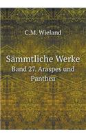 Sämmtliche Werke Band 27. Araspes Und Panthea