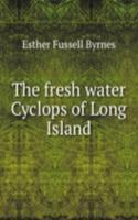 fresh water Cyclops of Long Island