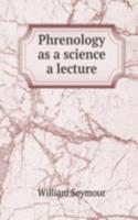 Phrenology as a science a lecture