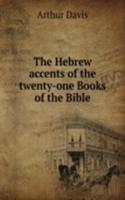 Hebrew accents of the twenty-one Books of the Bible