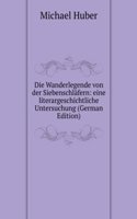 Die Wanderlegende von der Siebenschlafern: eine literargeschichtliche Untersuchung (German Edition)