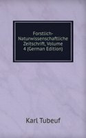 Forstlich-Naturwissenschaftliche Zeitschrift, Volume 4 (German Edition)