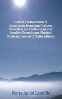 Genera Crustaceorum Et Insectorum Secundum Ordinem Naturalem in Familias Disposita: Iconibus Exemplisque Plurimis Explicata, Volume 2 (Latin Edition)