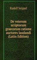 De veterum scriptorum graecorum ratione auctores laudandi (Latin Edition)