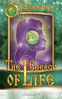 Volume VII: The Energy of Life