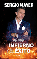 Entre El Infierno Y El Éxito / Between Hell and Success