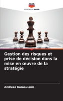 Gestion des risques et prise de décision dans la mise en oeuvre de la stratégie