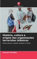 História, cultura e origem das organizações terroristas islâmicas