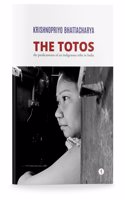 THE TOTOS: The Predicaments of an Indigenous Tribe in India