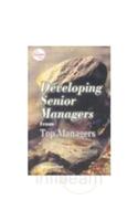 Developing Senior Managers From Top Managers