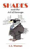 Shades and the Art of Revenge