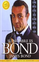 Su nombre es Bond, James Bond: Los archivos del agente 007. Parte I