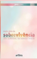 Muito além da sobrevivência: sobre acolhimento, não-violência e inclusão
