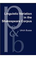 Linguistic Variation in the Shakespeare Corpus
